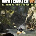Whitewater VR: Extreme Kayaking Adventure