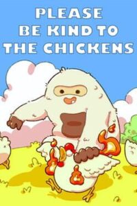 Please Be Kind to the Chickens