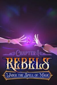 Rebels: Under the Spell of Magic – Chapter 4