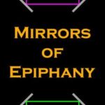 Mirrors of Epiphany