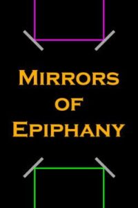 Mirrors of Epiphany
