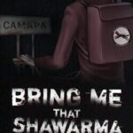 Bring Me that Shawarma