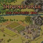 ThroneForge: The Fortress War