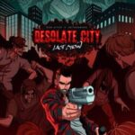 Desolate City: Last Show