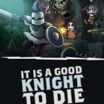 It is a Good Knight to Die