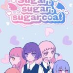 Sugar,sugar,sugarcoat