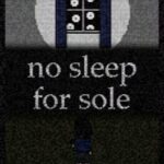 No Sleep for Sole