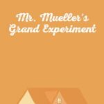 Mr. Mueller's Grand Experiment