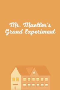 Mr. Mueller’s Grand Experiment
