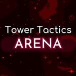 Tower Tactics Arena