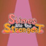 Slimes are the Strongest