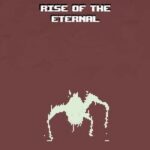 Rise of the Eternal