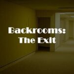 Backrooms: The Exit