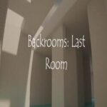 Backrooms: Last Room