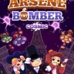 Arsene Bomber: Cosmic