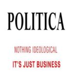 Politica: Nothing Ideological. It's Just Business