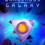Dangerous Galaxy