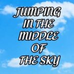 Jumping in the middle of the sky