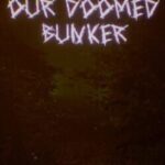 Our Doomed Bunker