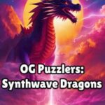 OG Puzzlers: Synthwave Dragons