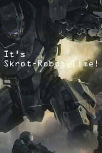 It’s Skrot-Robot Time!