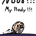 Nooo! My Body!