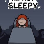 I'm Not Sleepy