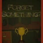 Forget Something?