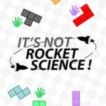 It's Not Rocket Science!