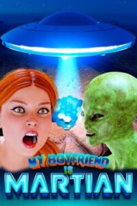 My Boyfriend is a Martian