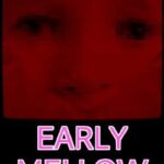 Early Mellow
