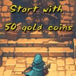 Start with 50 Gold Coins
