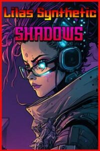 Lila’s Synthetic Shadows