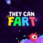 They Can Fart