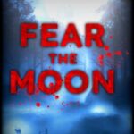 Fear the Moon