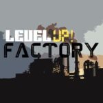 Level Up! Factory