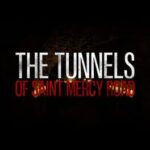 The Tunnels of Saint Mercy Road