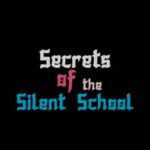 Secrets of the Silent School