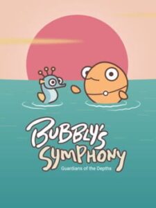 Bubbly’s Symphony: Guardians of the Depths