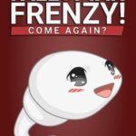 Fallopian Frenzy! Come Again?