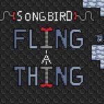 SongBird: FlingAThing
