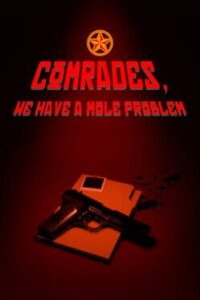 “Comrades, We Have a Mole Problem.”