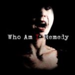 Who am I: Remedy