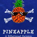 Pineapple: A Bittersweet Revenge