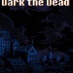 Dark the Dead