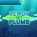 Ready, Set, Plumb!