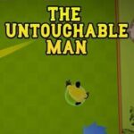 The Untouchable Man