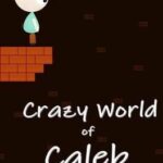 Crazy World of Caleb