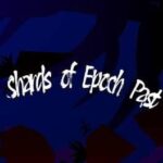 Shards of Epoch Past