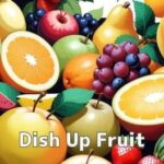 Dish Up Fruit